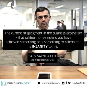 Gary Vaynerchuk quote on entrepreneurship and startup funding